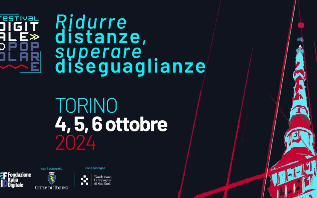“Ridurre distanze, superare diseguaglianze”:  a Torino dal 4 al 6 ottobre torna il Festival del Digitale Popolare